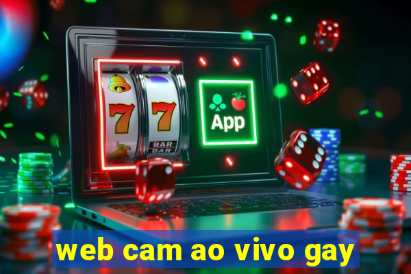 web cam ao vivo gay